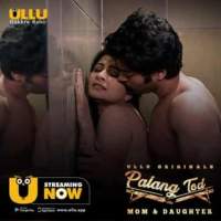 Palang Tod Mom and Daughter 2020 S01 ULLU FilmyZilla